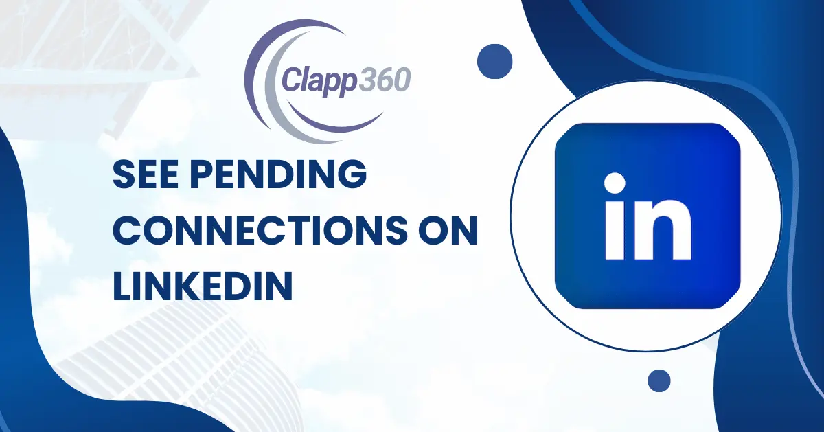 See Pending Connections on LinkedIn
